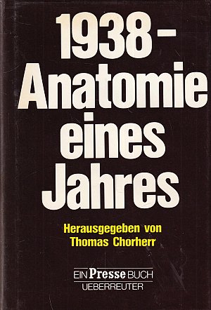 1938 - Anatomie eines Jahres