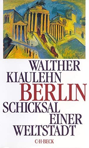 Berlin - Schicksal einer Weltstadt