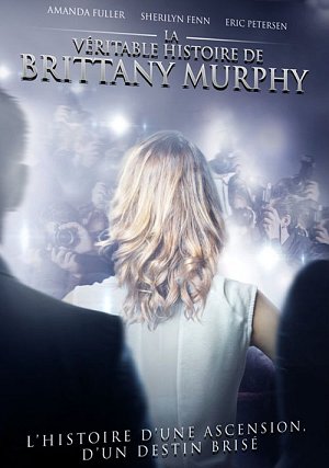 La véritable histoire de Brittany Murphy [DVD]