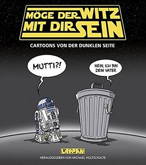 Möge der Witz mit dir sein: Cartoons von der dunklen...