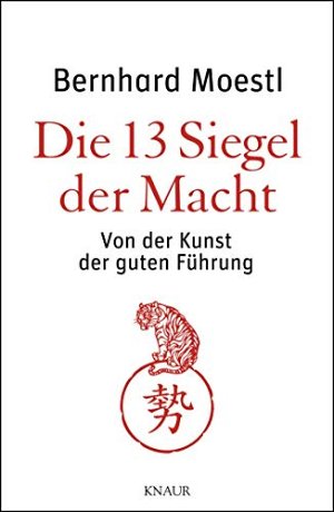 Die 13 Siegel der Macht: Von der Kunst der guten...