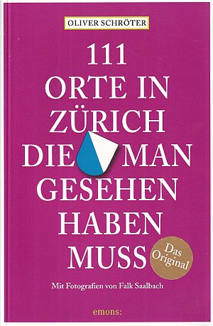 111 Orte in Zürich, die man gesehen haben muss