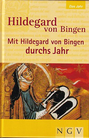 Mit Hildegard von Bingen durchs Jahr