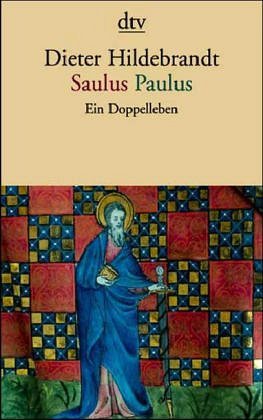 Saulus /Paulus - Ein Doppelleben