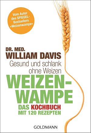 Weizenwampe - Das Kochbuch mit 120 Rezepten