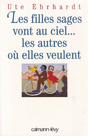 Les filles sages vont au ciel... les autres ou elles...