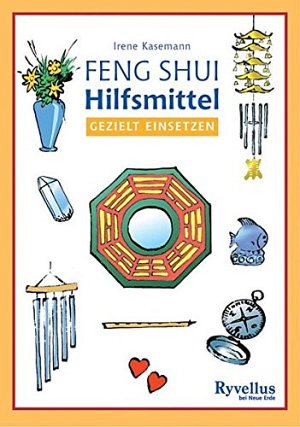 Feng Shui Hilfsmittel gezielt einsetzen