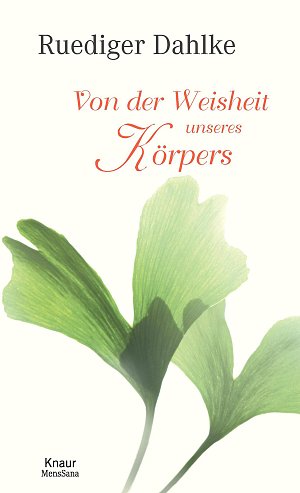 Von der Weisheit unseres Körpers