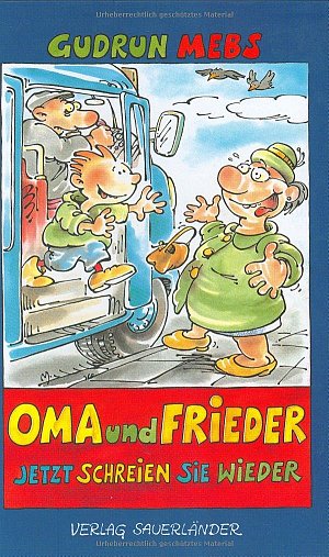 Oma und Frieder - jetzt schreien sie wieder