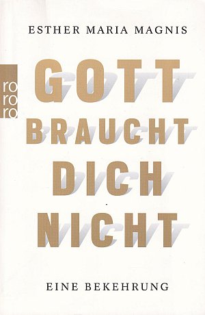 Gott braucht dich nicht