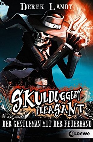 Skulduggery Pleasant 1 - Der Gentleman mit der Feuerhand