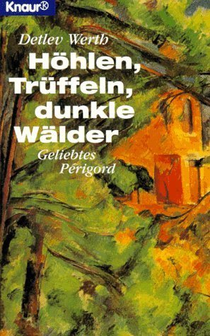 Höhlen, Trüffeln, dunkle Wälder
