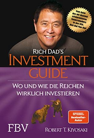 Rich Dad's Investmentguide - Wo und wie die Reichen wirklich...