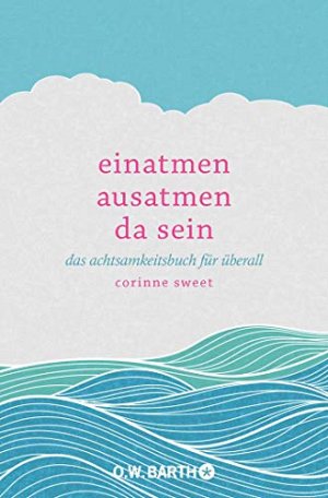 Einatmen. Ausatmen. Da sein