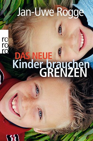 Das neue - Kinder brauchen Grenzen