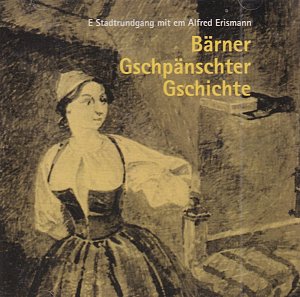 Bärner Gschpänschter-Gschichte