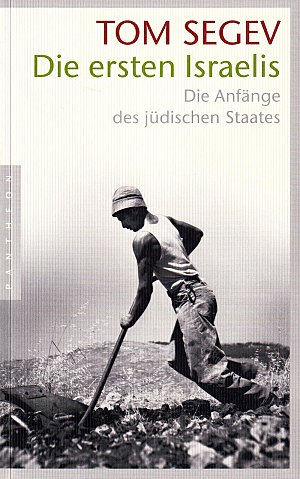 Die ersten Israelis - Die Anfänge des jüdischen Staates