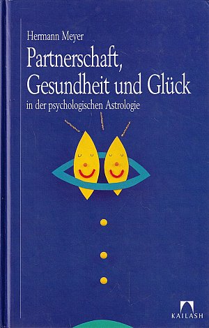 Partnerschaft, Gesundheit und Glück in der psychologischen Astrologie