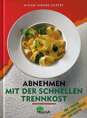 Abnehmen mit der schnellen Trennkost