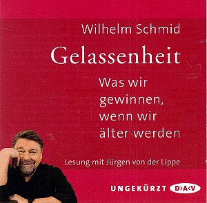 Gelassenheit - Was wir gewinnen, wenn wir älter werden