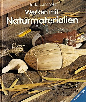 Werken mit Naturmaterialien