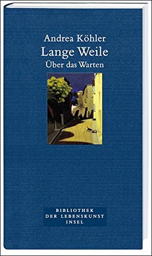 Lange Weile: Über das Warten