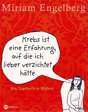 Krebs ist eine Erfahrung, auf die ich lieber verzichtet hätte