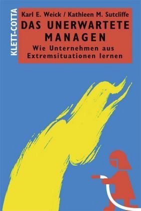 Das Unerwartete managen - Wie Unternehmen aus Extremsituationen lernen