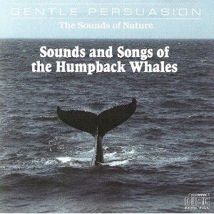 Sounds and Songs of the Humpback Whales [CD]