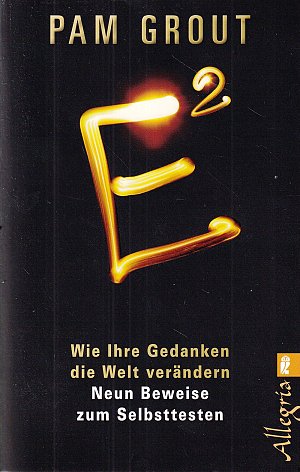 E² - Wie Ihre Gedanken die Welt verändern