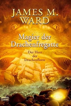 Der Herr der Drachenflotte - Magier der Drachenfregatte