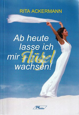 Ab heute lasse ich mir Flügel wachsen