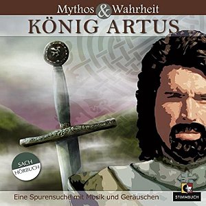 Mythos & Wahrheit: König Artus