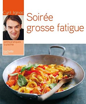 Soirée grosse fatigue