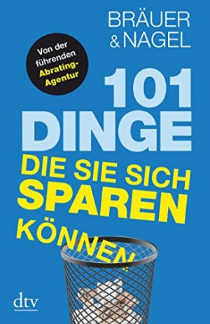 101 Dinge, die Sie sich sparen können