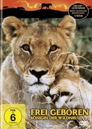 Frei geboren - Königin der Wildnis & Frei geboren -...