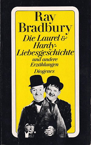 Die Laurel und Hardy-Liebesgeschichte und andere Erzählungen