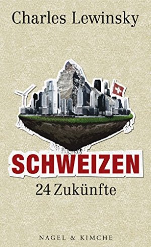 Schweizen - 24 Zukünfte
