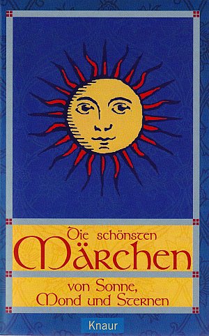 Die schönsten Märchen von Sonne, Mond und Sternen