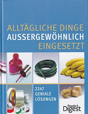 Alltägliche Dinge aussergewöhnlich eingesetzt