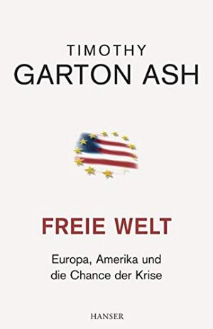 Freie Welt - Europa, Amerika und die Chance der Krise
