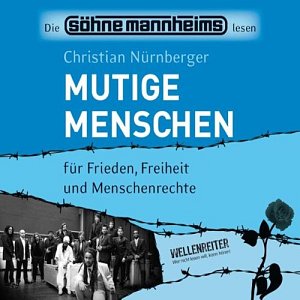 Mutige Menschen für Frieden, Freiheit und Menschenrechte
