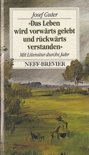 Das Leben wird vorwärts gelebt und rückwärts verstanden