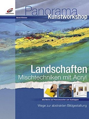 Landschaften - Mischtechniken mit Acryl