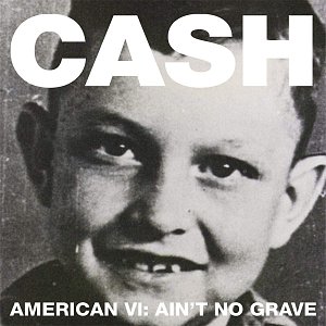American VI: Ain't No Grave [CD]