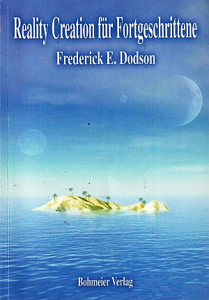 Reality Creation für Fortgeschrittene