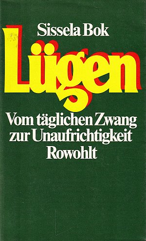 Lügen - Vom täglichen Zwang zur Unaufrichtigkeit