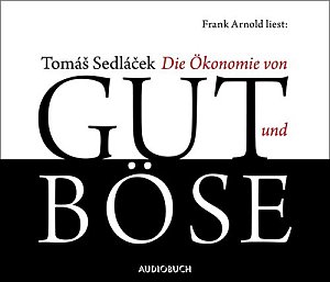 Die Ökonomie von Gut und Böse