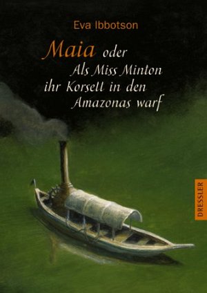Maia oder als Miss Minton ihr Korsett in den Amazonas...