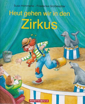 Heut gehen wir in den Zirkus